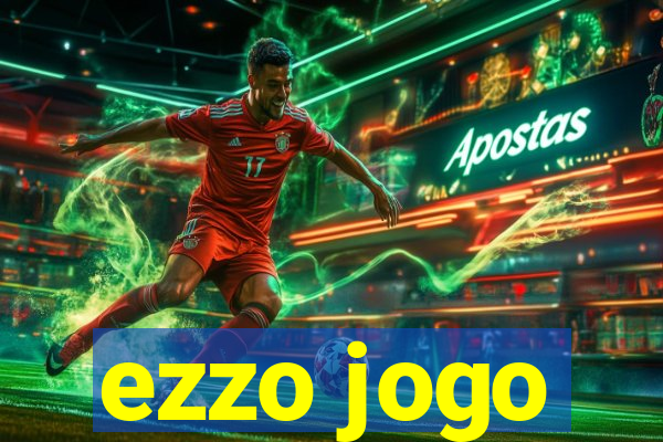 ezzo jogo